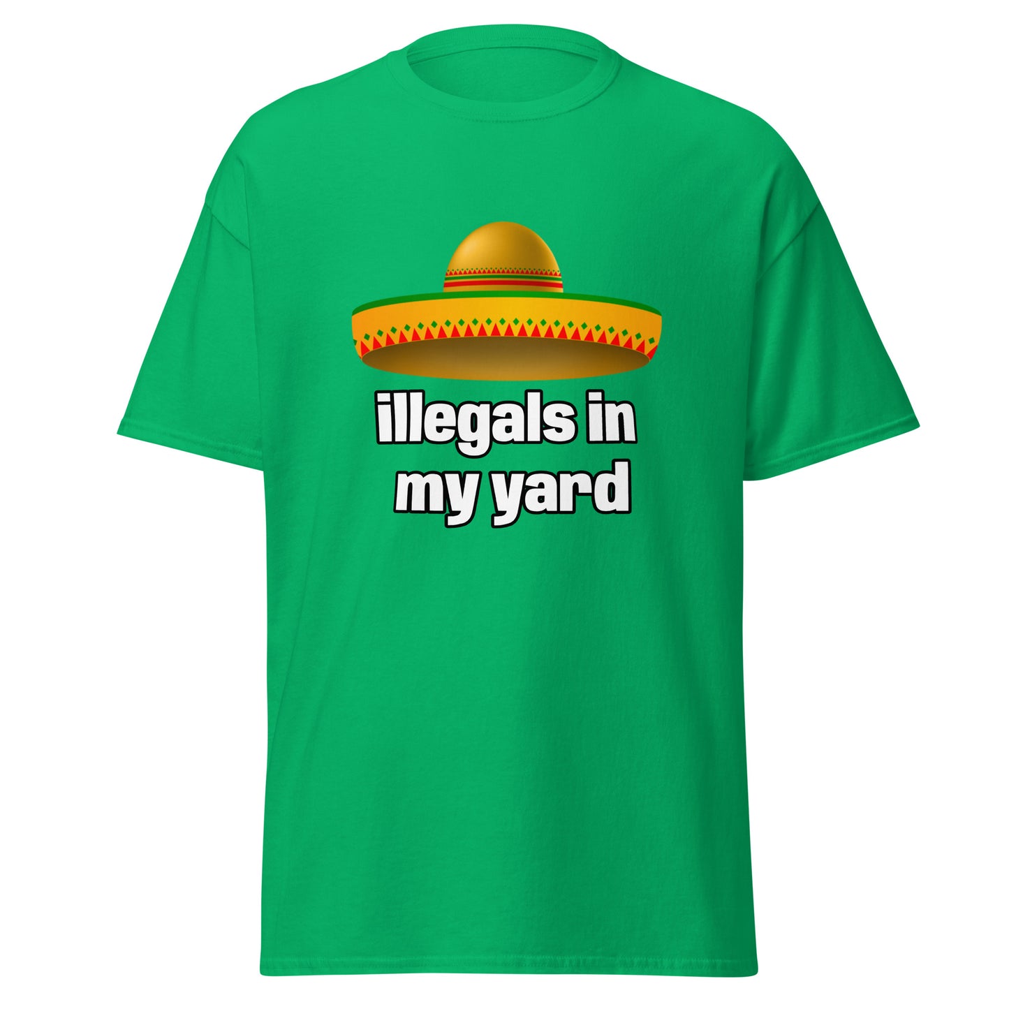 illegals in my yard - T-Shirt