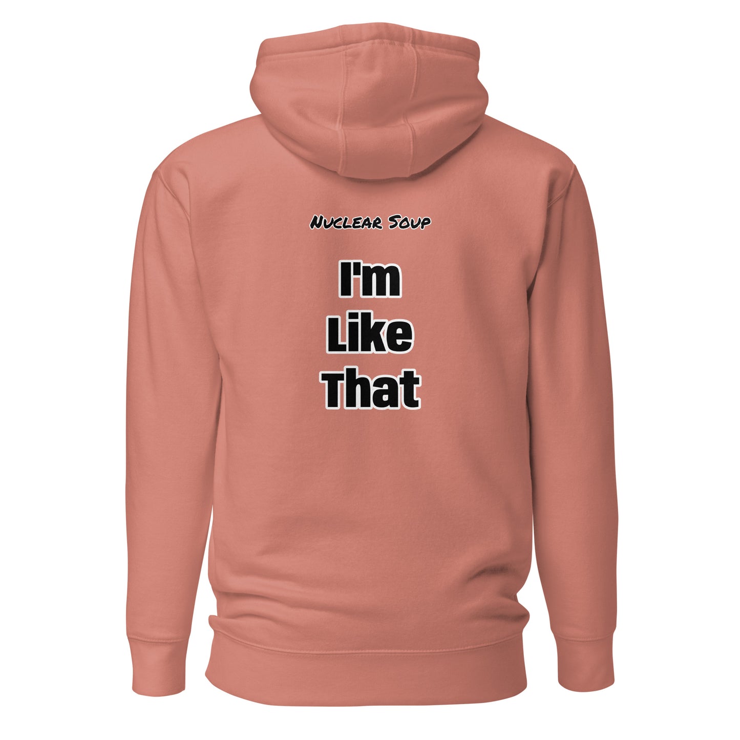 I'm Like That - Hoodie