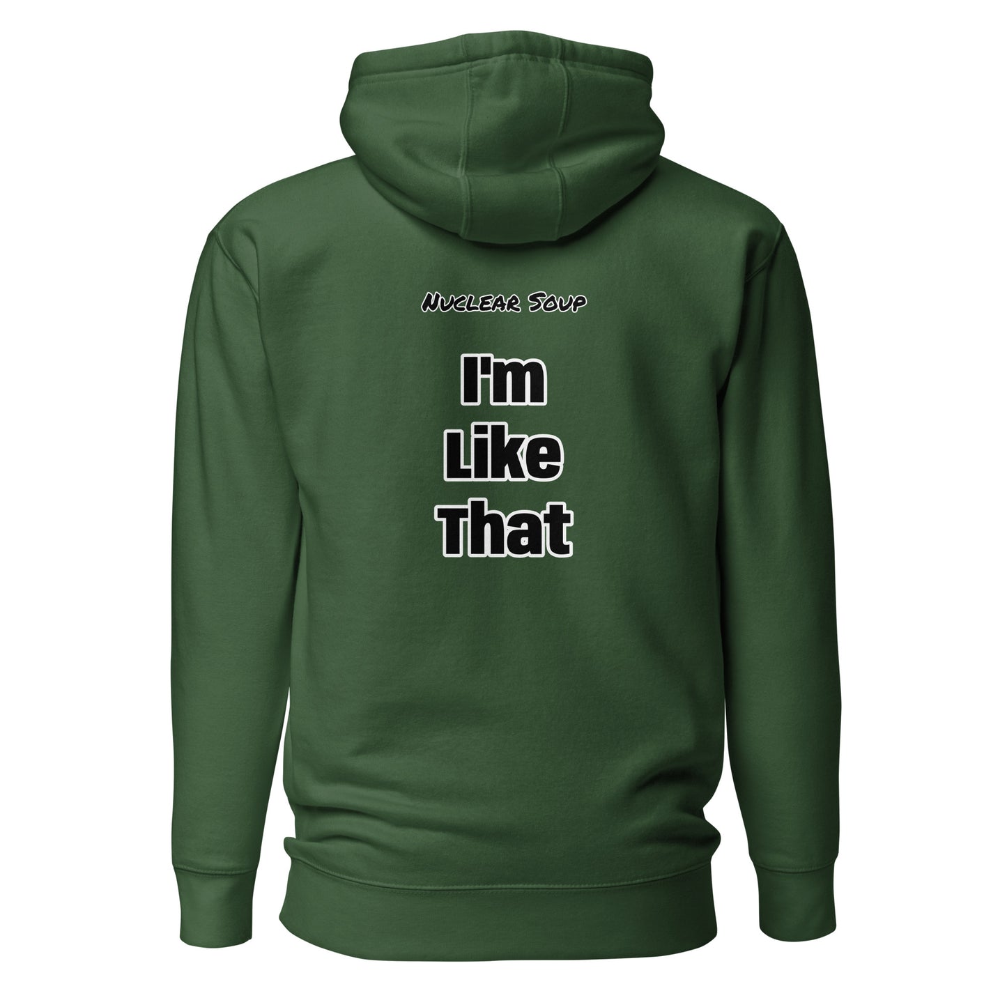 I'm Like That - Hoodie