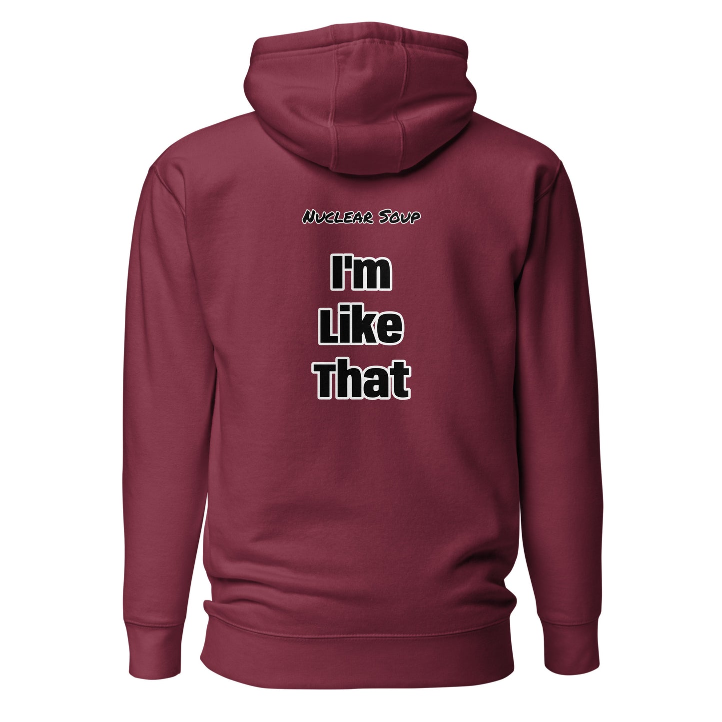 I'm Like That - Hoodie