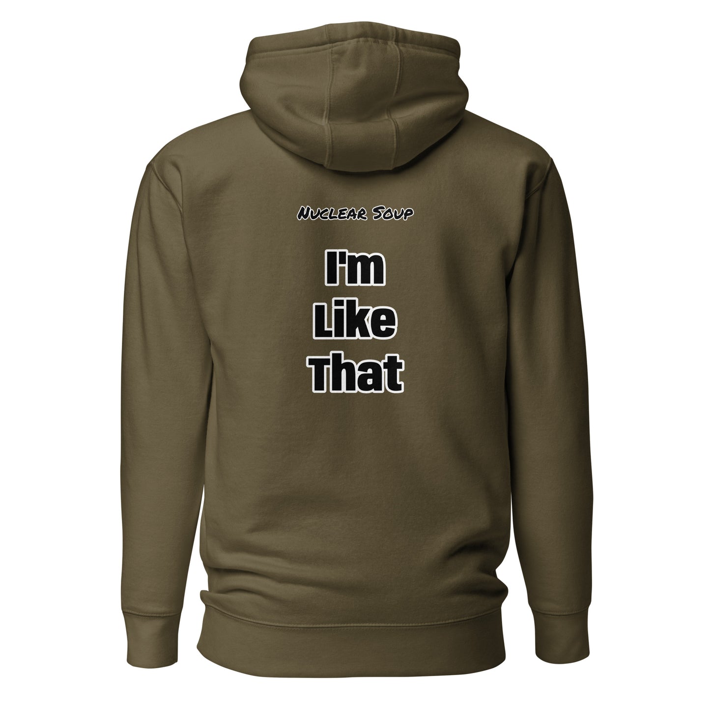 I'm Like That - Hoodie