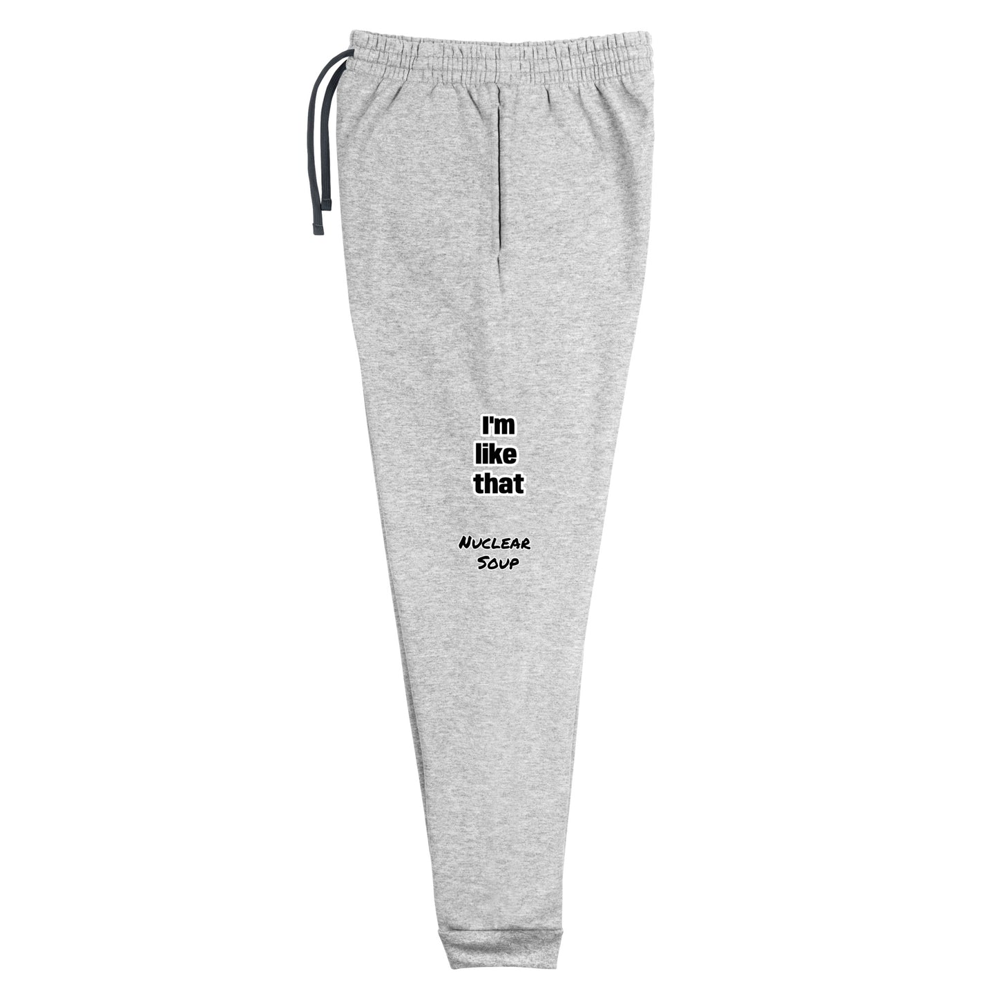 I'm Like That - Sweatpants